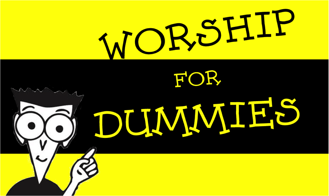 Worship for Dummies